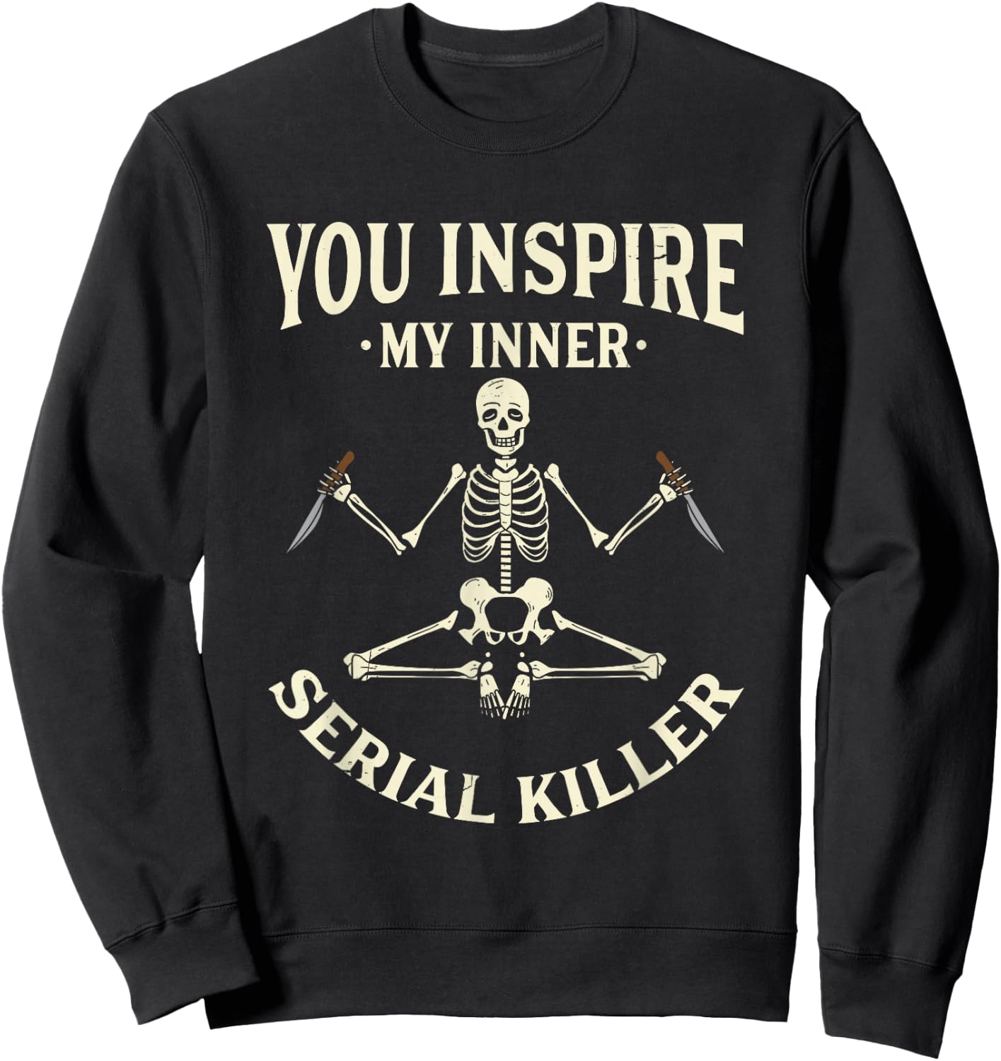 Funny yoga shirts, You inspire my inner serial killer Sweatshirt - Sweatshirt | Black