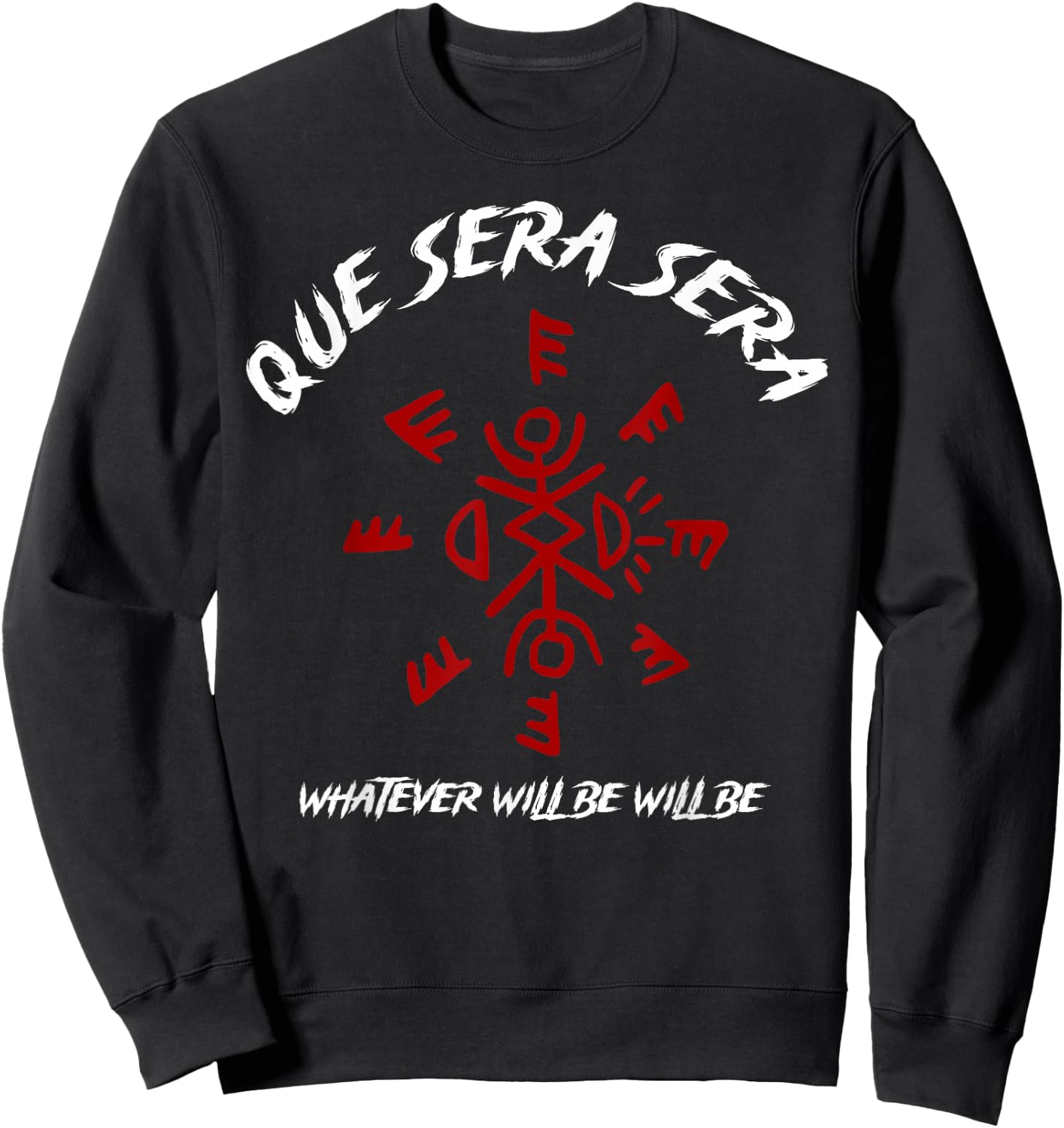 Que Sera Sera Whatever Will Be Will Be Sweatshirt - Sweatshirt | Black