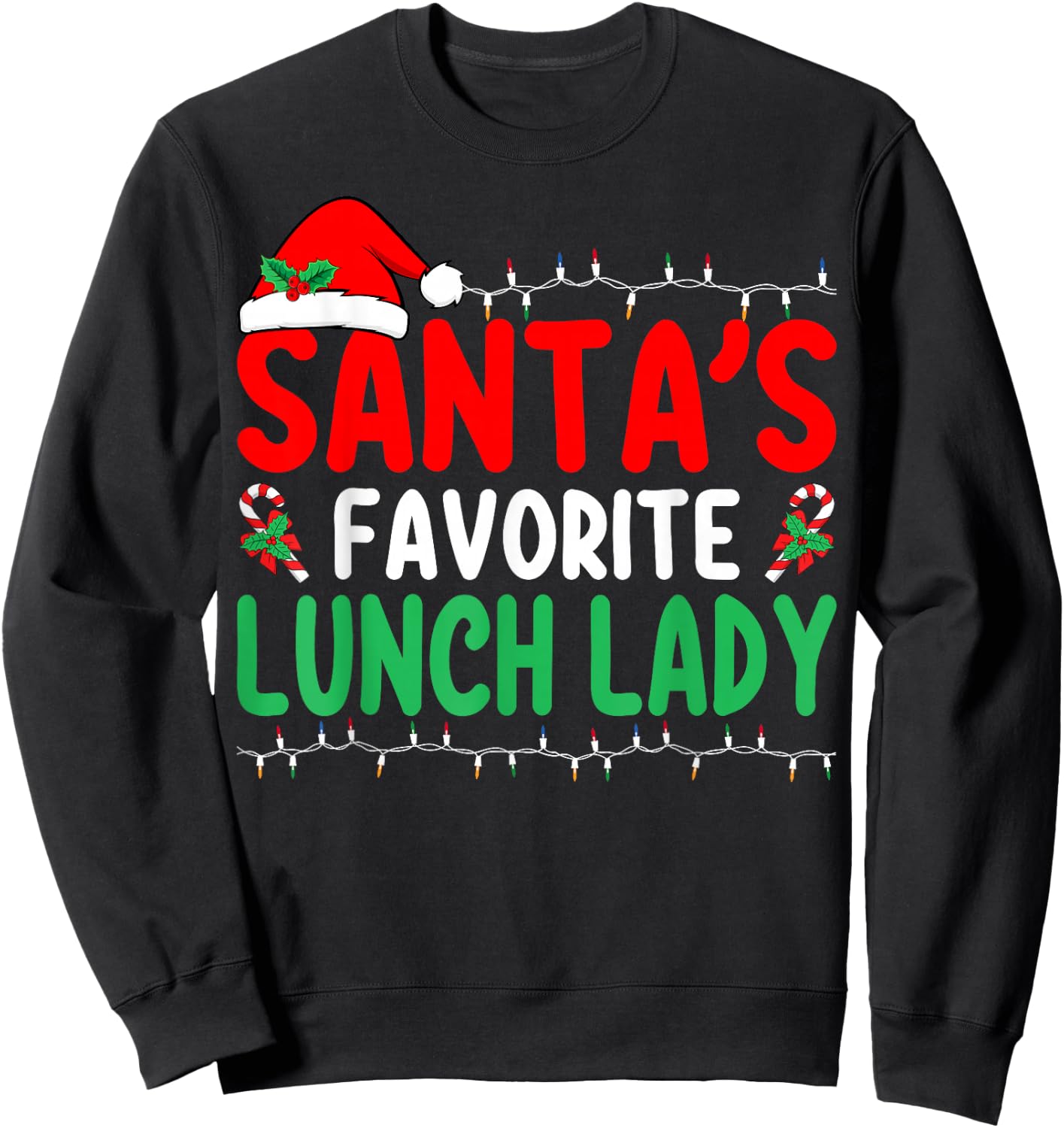 Santa's Favorite Lunch Lady Xmas Cafeteria Worker Christmas Sweatshirt - Sweatshirt | Black