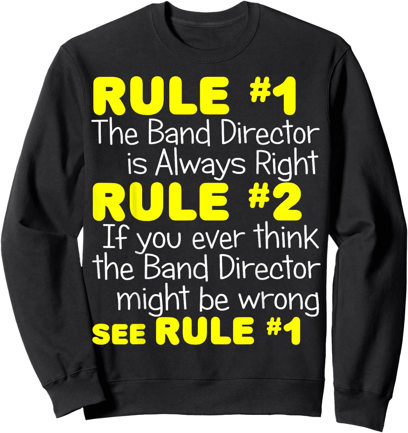 Band Director Always Right Shirt Funny Music Teacher Gift Men Women Kids Sweatshirt - Sweatshirt | Black