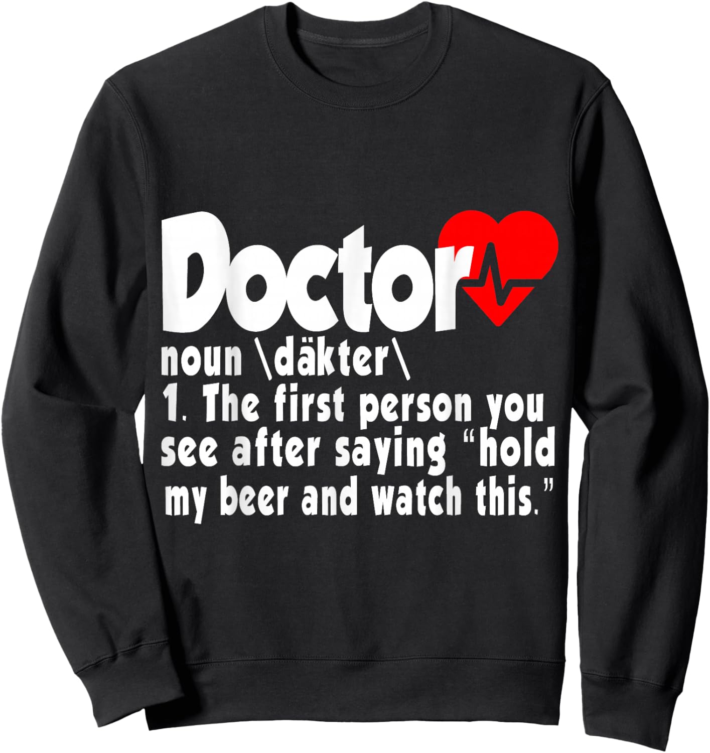 Funny Doctor Gift Medical Med Student Graduation Sweatshirt - Sweatshirt | Black