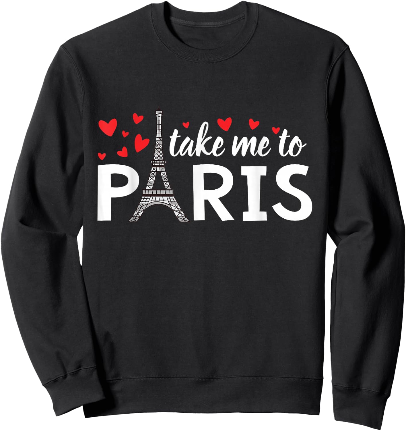 Take Me To Paris Eiffel Tower Sweatshirt - Sweatshirt | Black