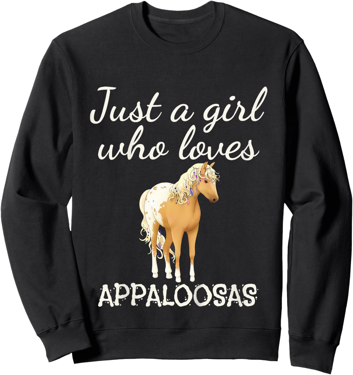 Just A Girl Who Loves Appaloosa Horses Shirt Gifts Sweatshirt - Sweatshirt | Black
