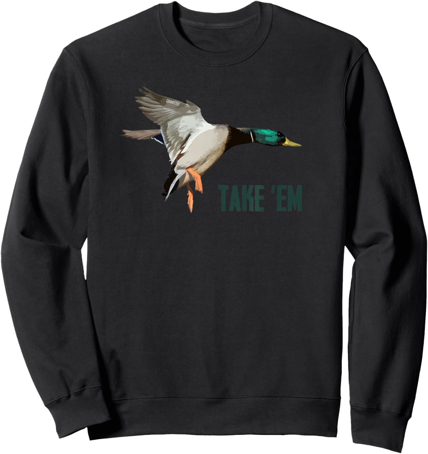 Take 'Em Drake - Duck Hunting Shirt by Committed Waterfowl Sweatshirt - Sweatshirt | Black