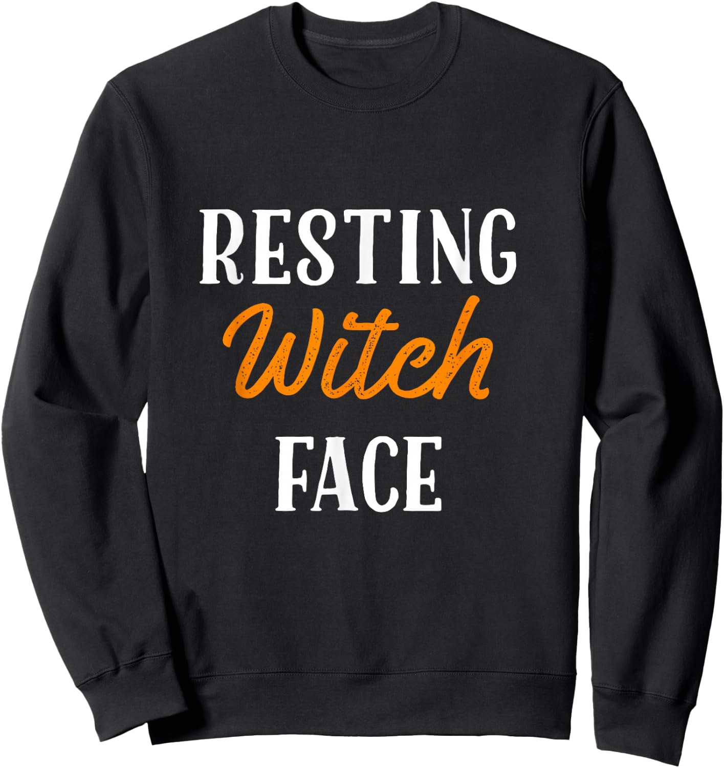 Resting Witch Face Cool Funny Halloween T Shirt Sweatshirt - Sweatshirt | Black