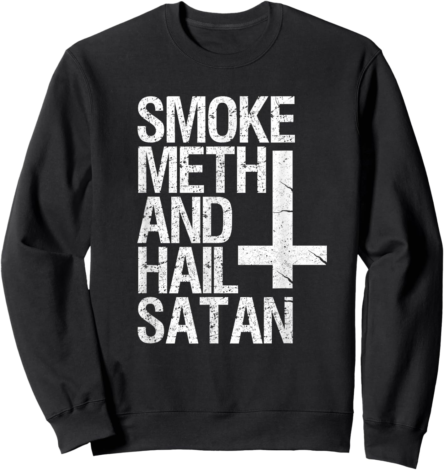 Smoke Meth Hail Satan Funny Satanic Sweatshirt - Sweatshirt | Black