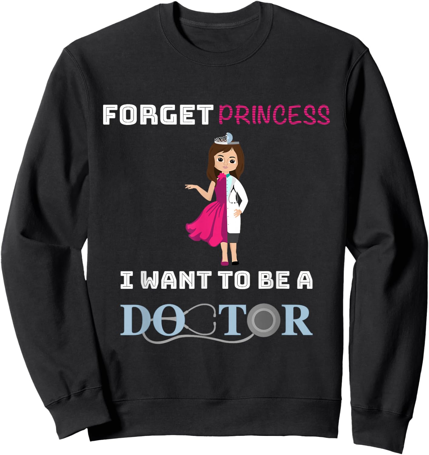 Funny Girl Doctor Shirt I Want To Be A Doctor Gift Sweatshirt - Sweatshirt | Black