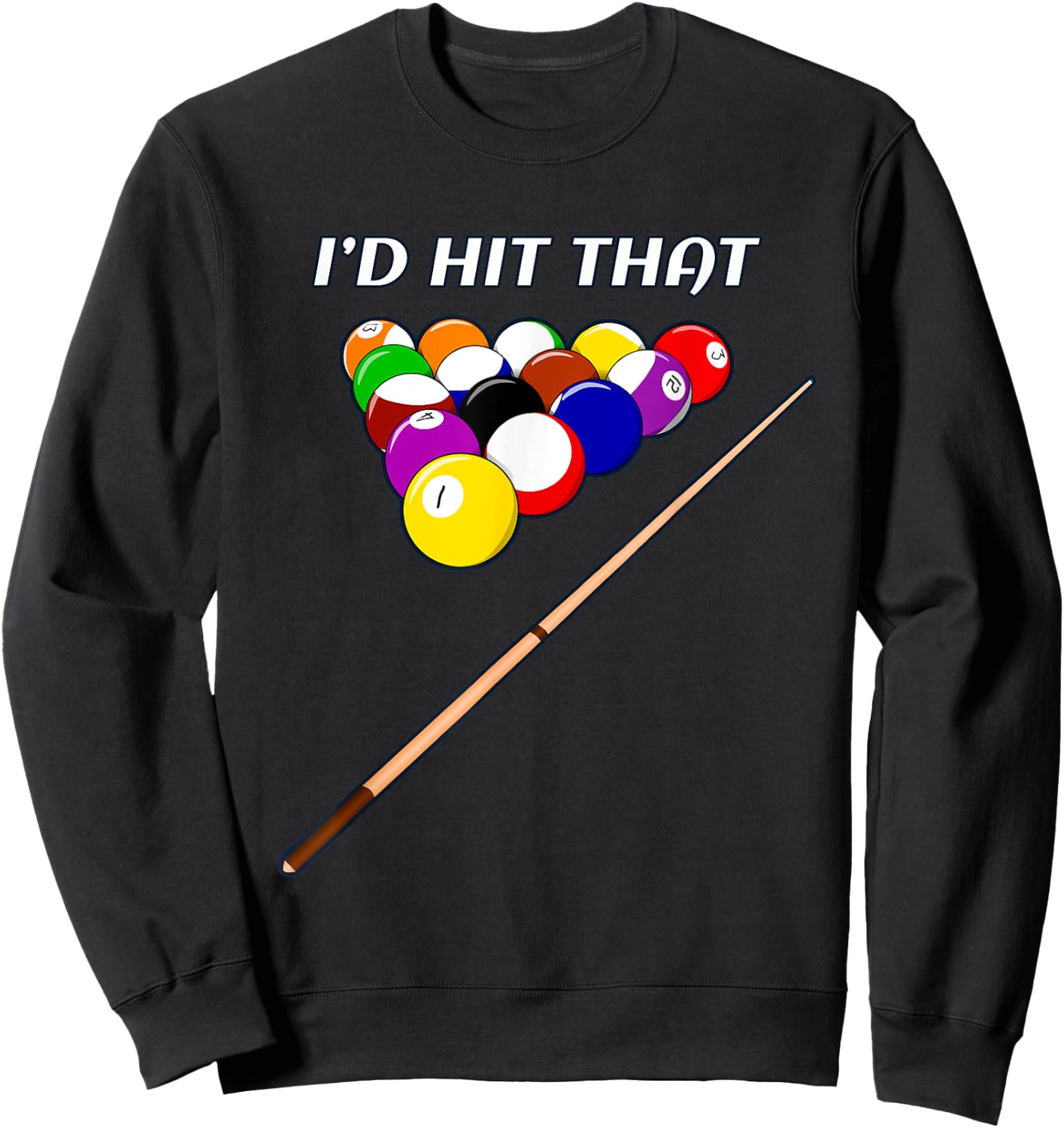 Funny I'd Hit That Pool Hall Shark Billiards Player Hustler Sweatshirt - Sweatshirt | Black