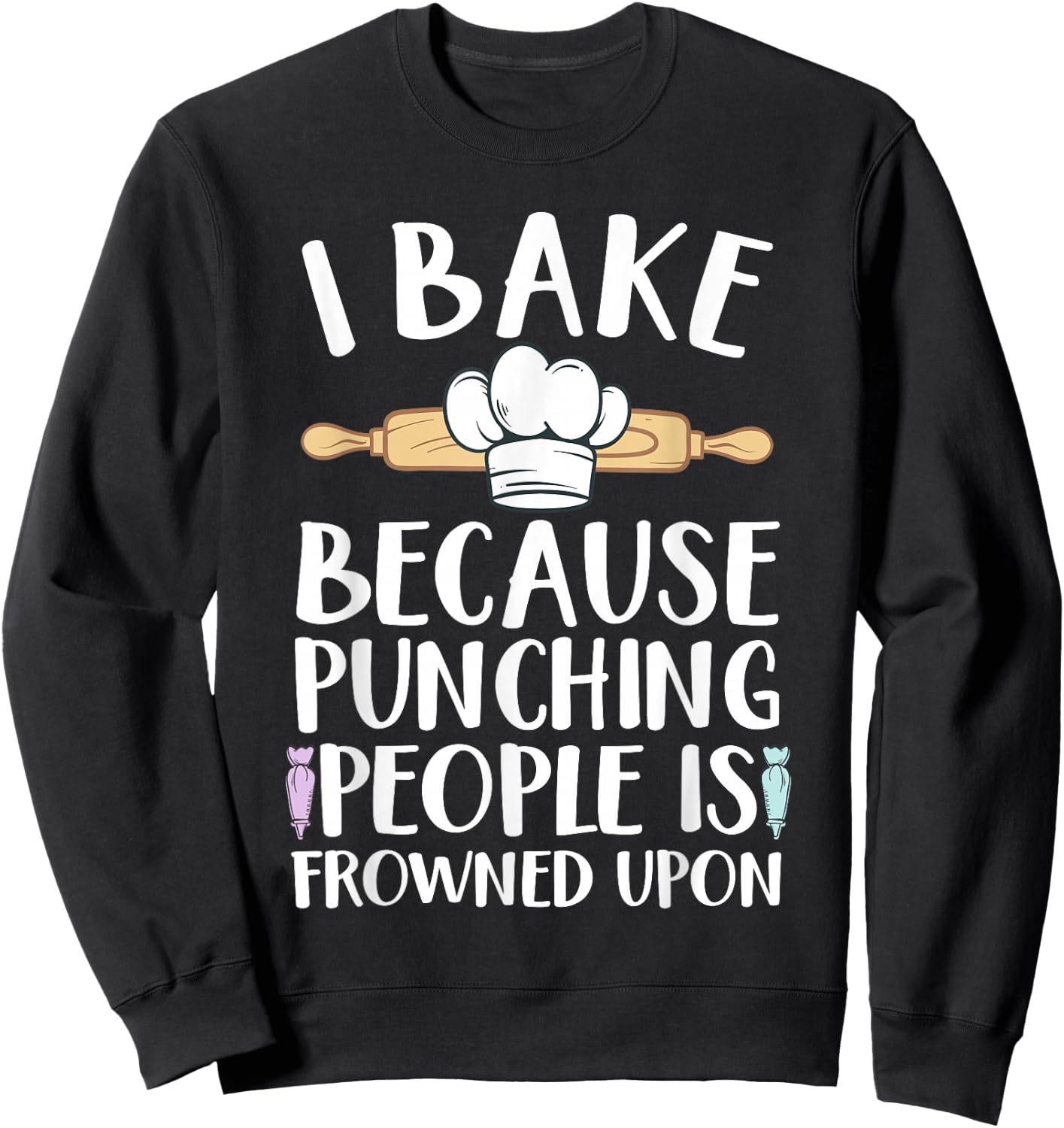Funny Baking Design Women Pastry Chef Baking Baker Sweatshirt - Sweatshirt | Black