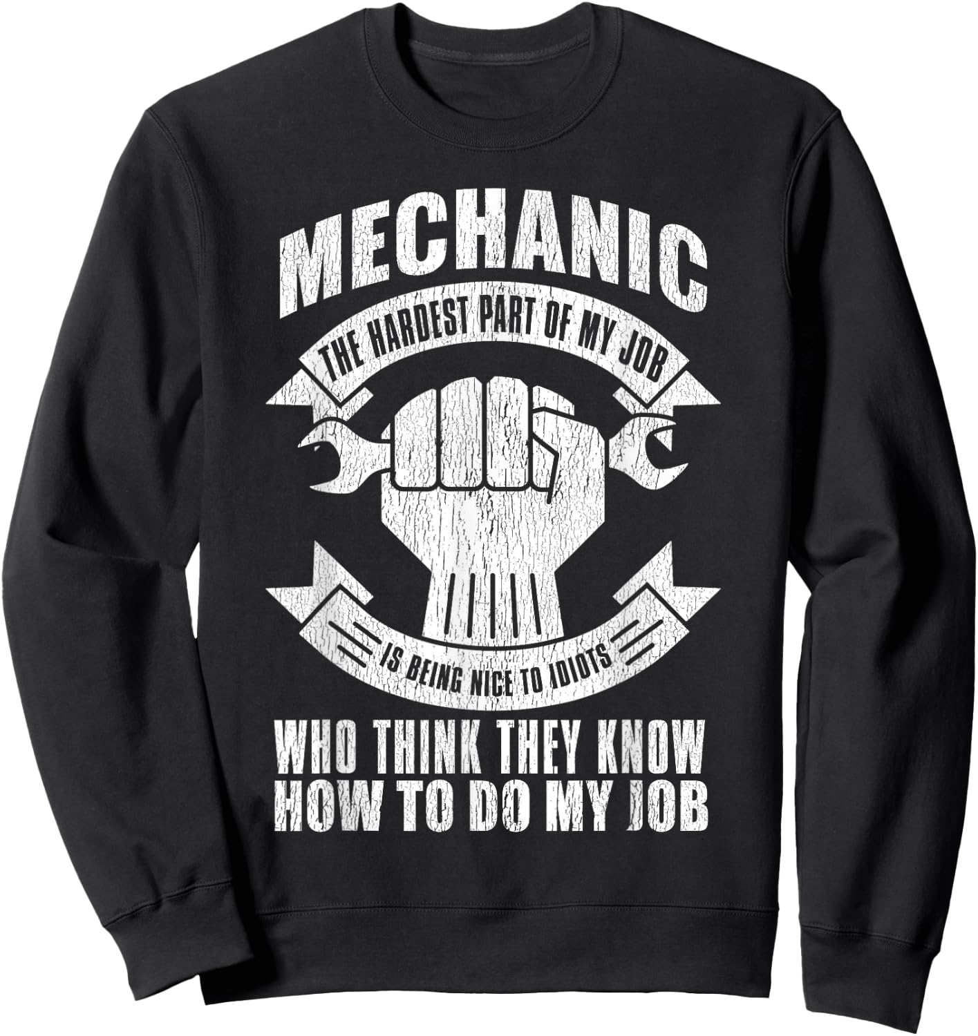 Mechanic Funny - Mechanic The Hardest Part Of My Job Sweatshirt - Sweatshirt | Black