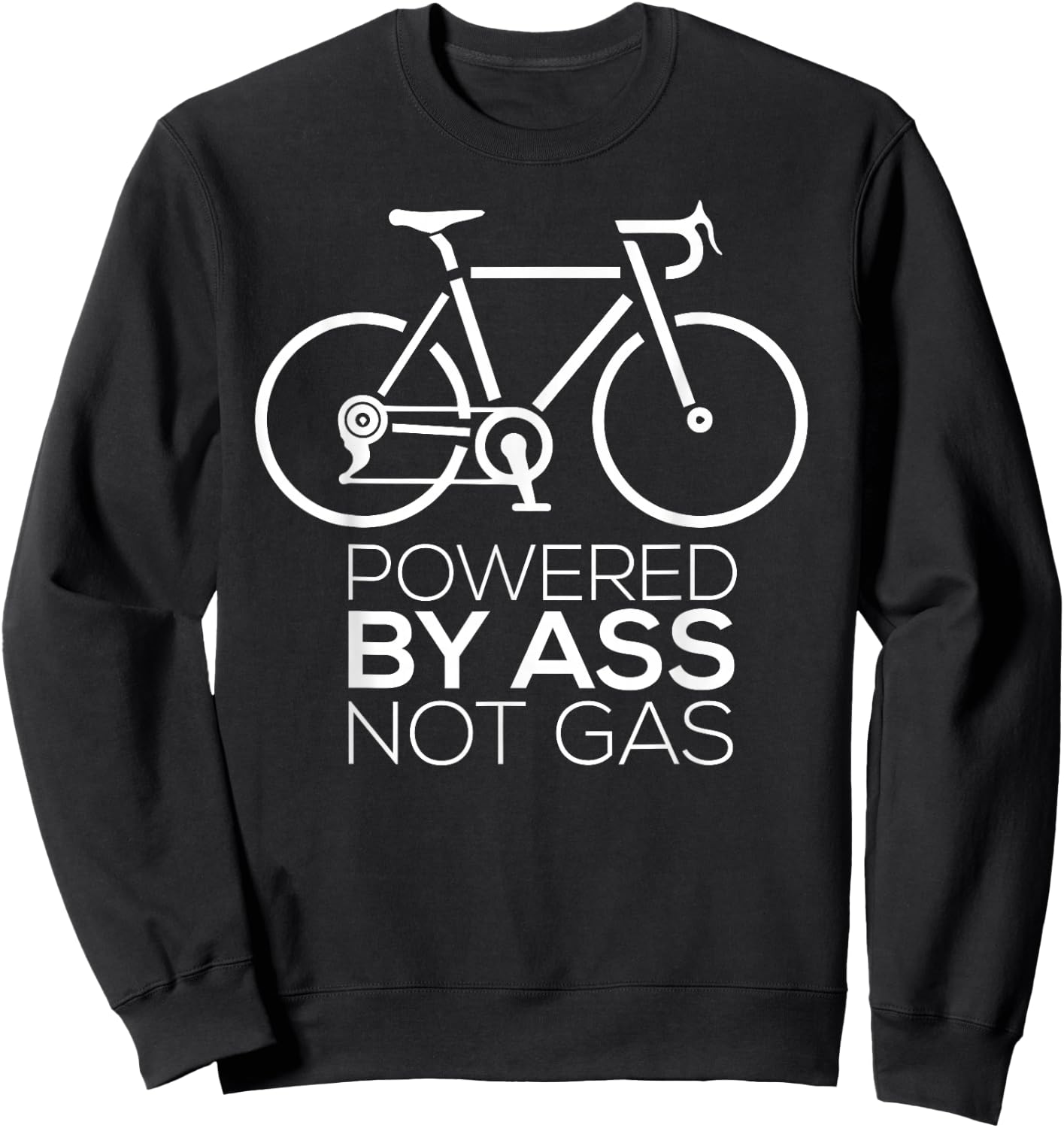 Powered By Ass Not Gas Funny Bicycle Environment Bike Shirt Sweatshirt - Sweatshirt | Black
