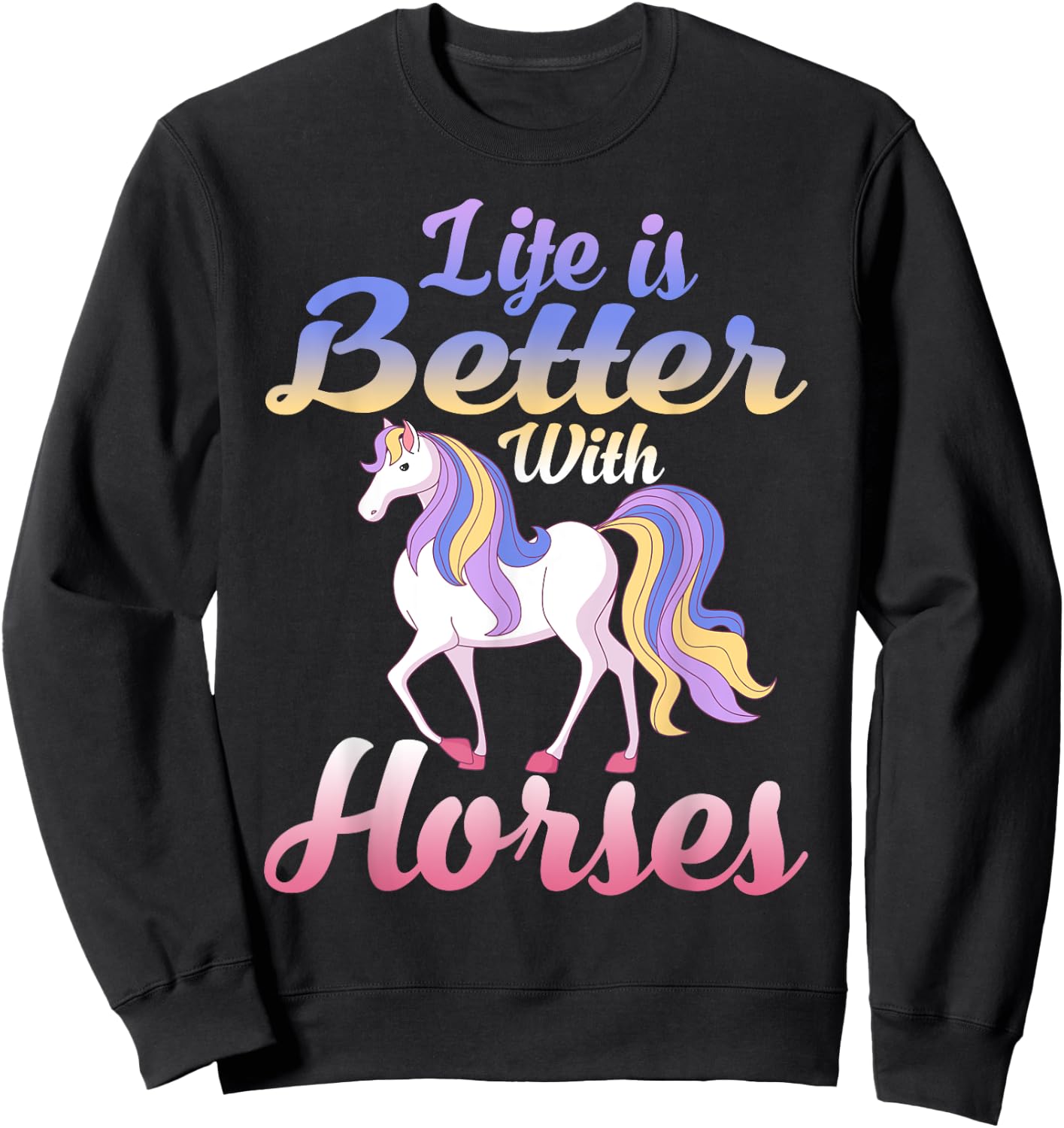 Cute Life Is Better With Horses Horseback Riding Sweatshirt - Sweatshirt | Black