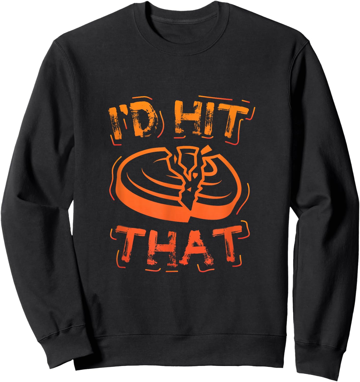 I'd Hit That Clay Shooting Trap Shooter Funny Gift Sweatshirt - Sweatshirt | Black