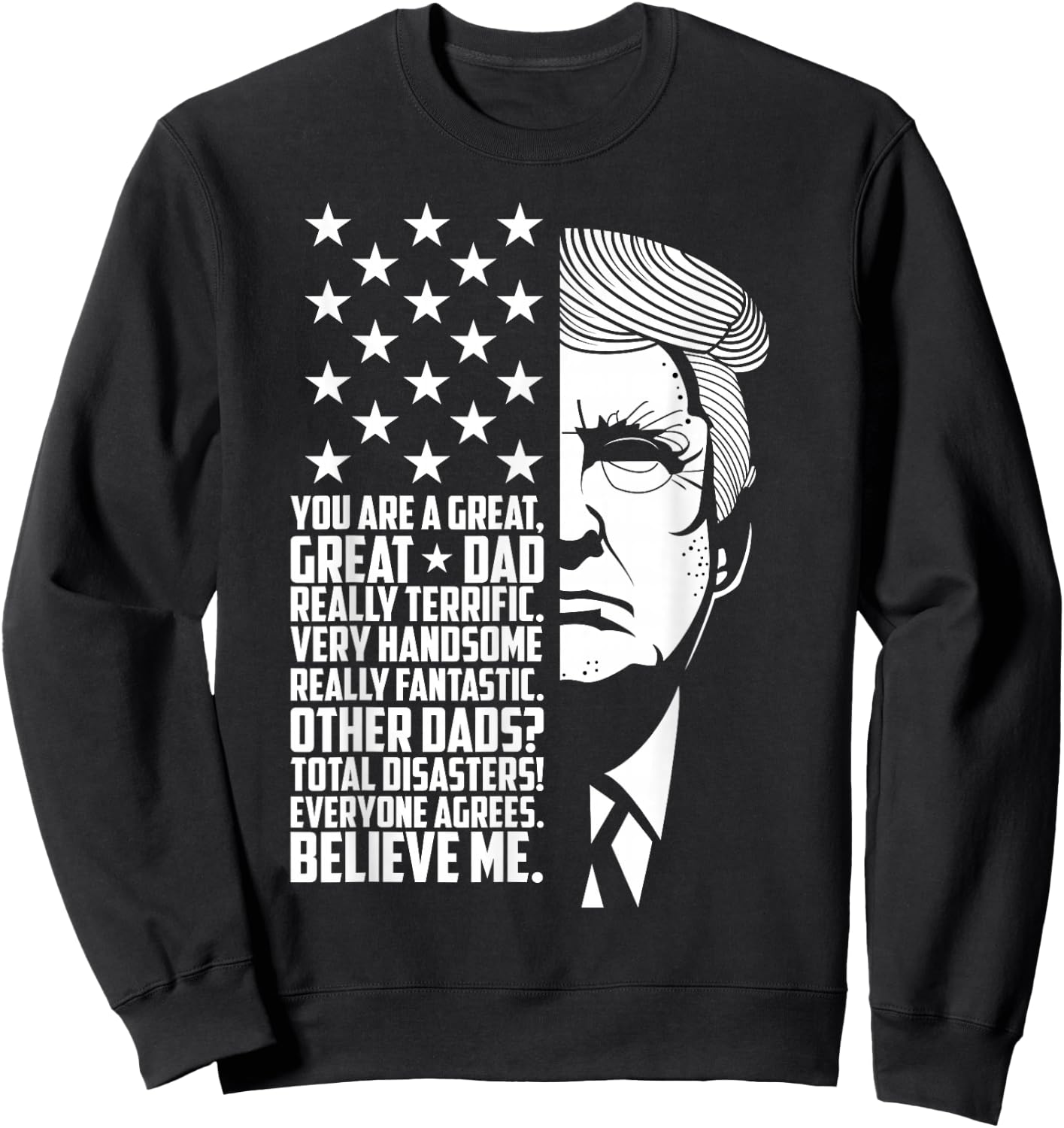 Funny Great Dad Donald Trump Shirt Sweatshirt - Sweatshirt | Black