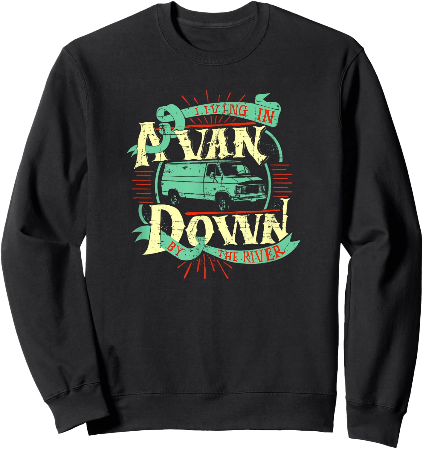 Living In A Van Down By The River Shirt - Van Life Sweatshirt - Sweatshirt | Black