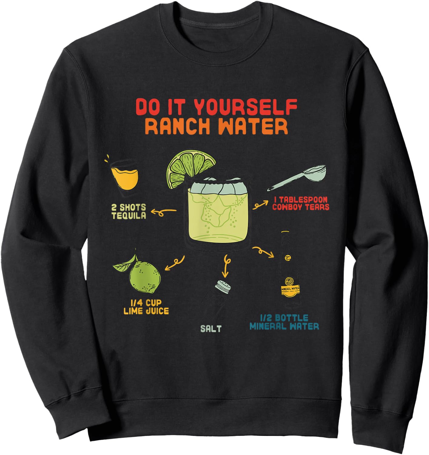 Do It Yourself Ranch Water Magarita Sweatshirt - Sweatshirt | Black
