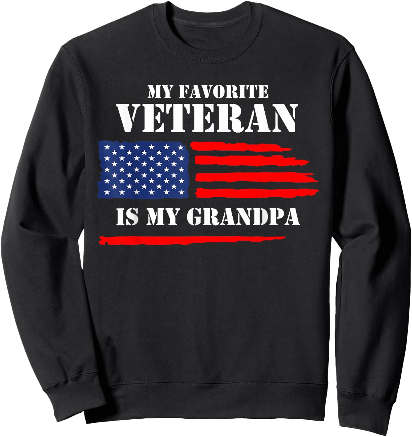 My Favorite Veteran Is My Grandpa Military Veterans Day Sweatshirt - Sweatshirt | Black