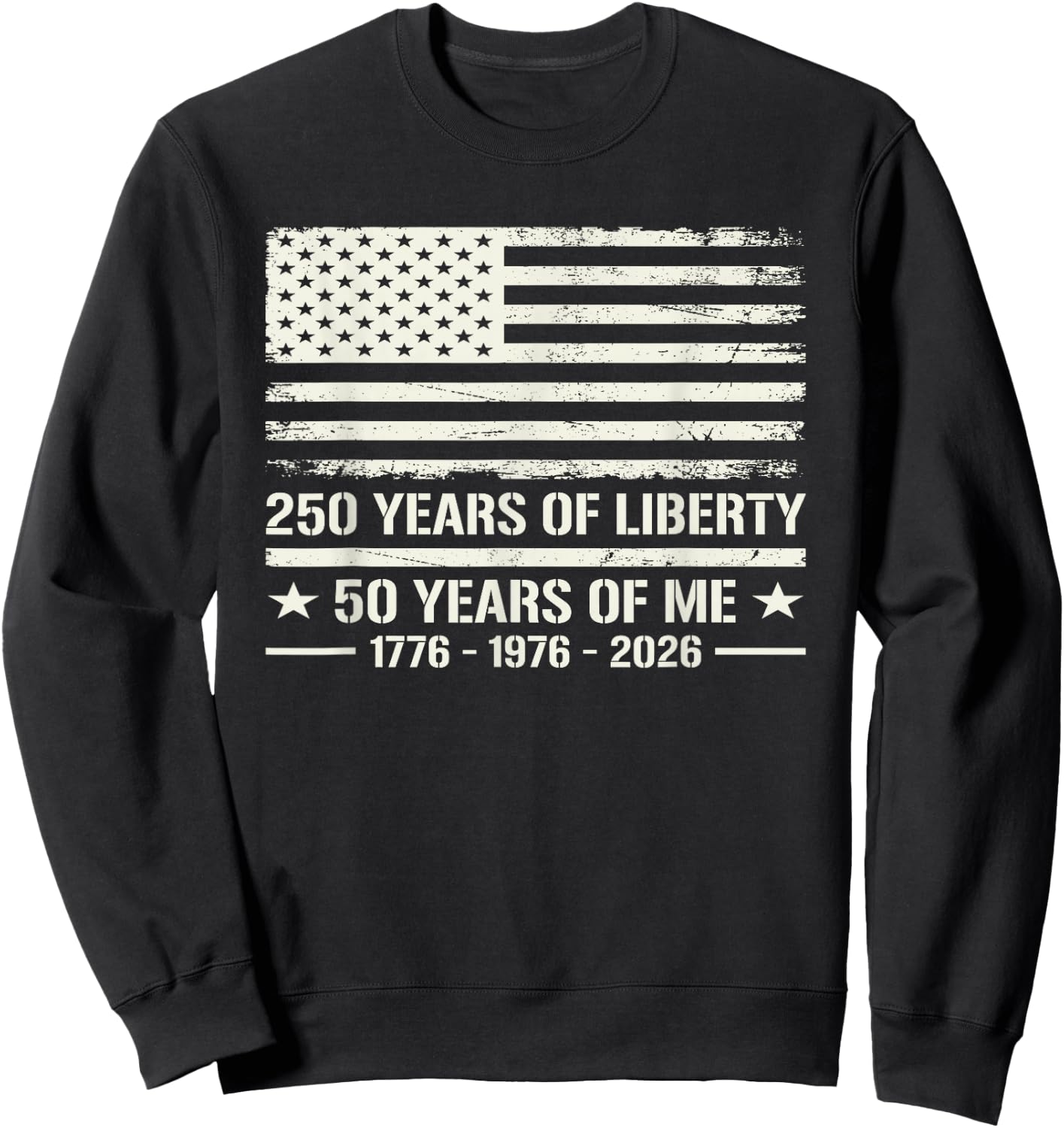 50th Birthday Born 1976 American Flag 250 Years of Liberty Sweatshirt - Sweatshirt | Black
