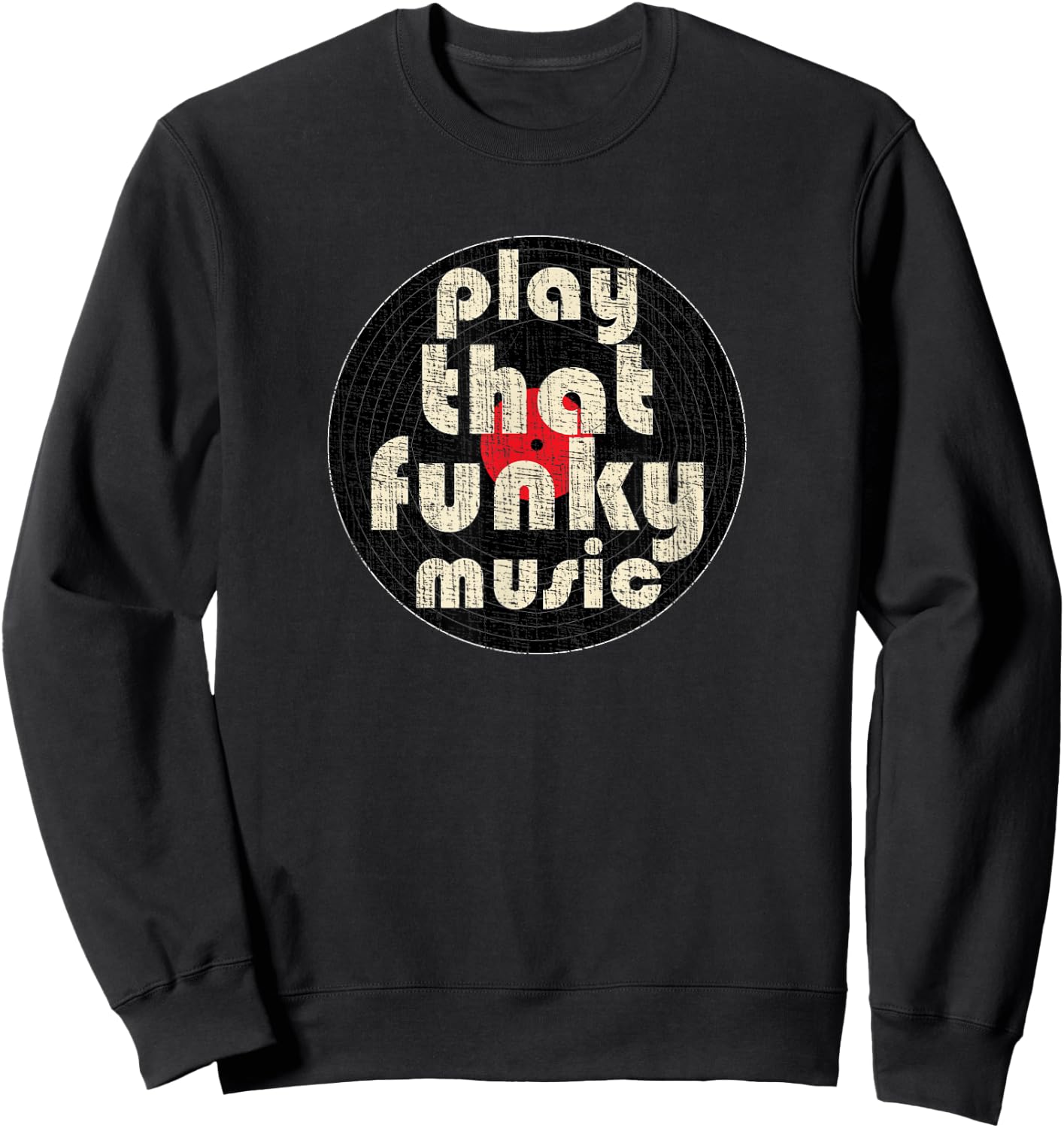 PLAY THAT FUNKY MUSIC Vintage 1970 Vinyl Distressed Sweatshirt - Sweatshirt | Black