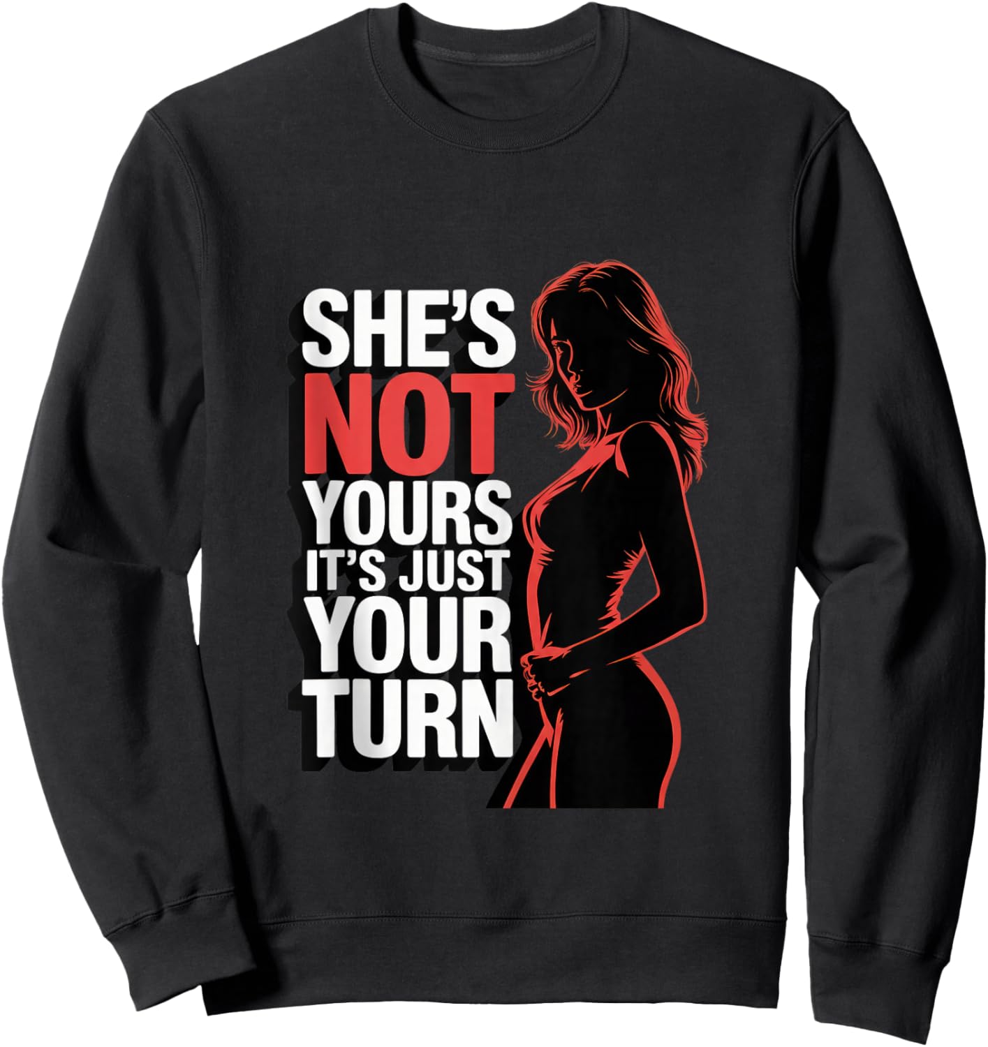She is Not Yours It is Just Your Turn Sweatshirt - Sweatshirt | Black
