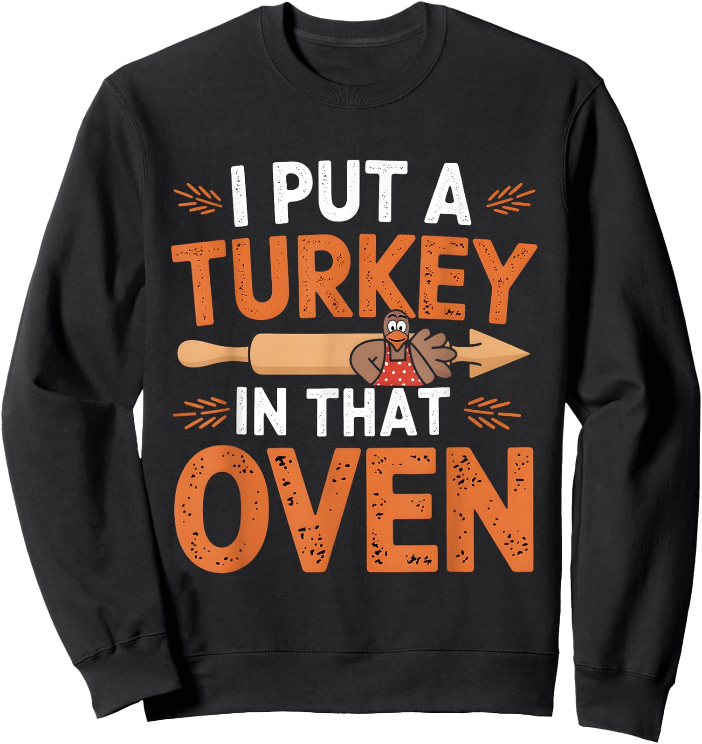 I Put Turkey In That Oven Funny Couples Thanksgiving Sweatshirt - Sweatshirt | Black