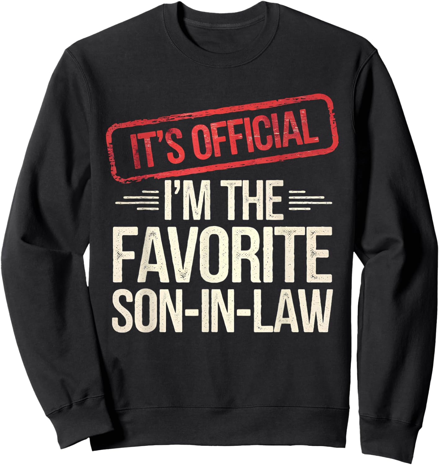 Funny Family Vintage It's Official I'm The Favorite Son-In-Law -Adults Sweatshirt - Sweatshirt | Black