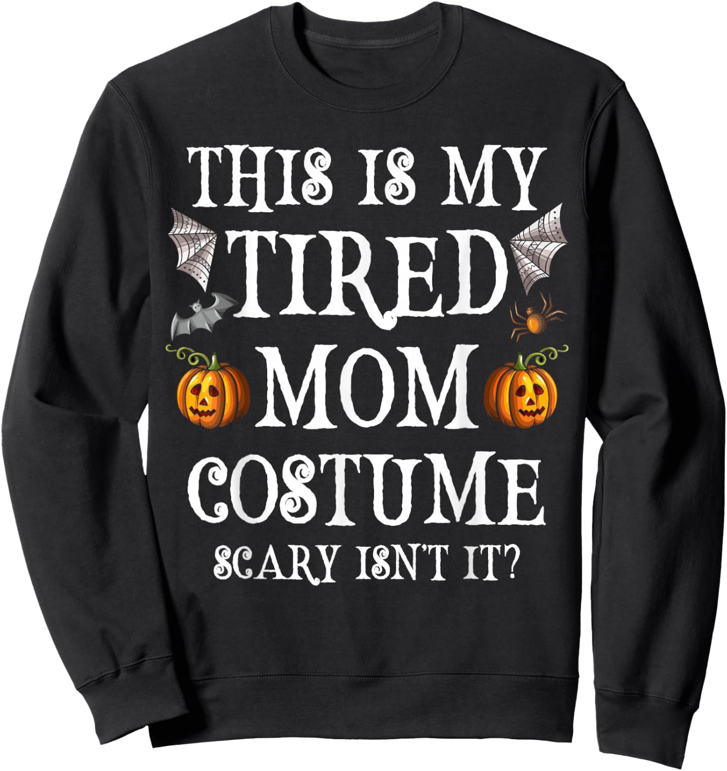 This Is My Tired Mom Costume Funny Halloween Candy Police Sweatshirt - Sweatshirt | Black