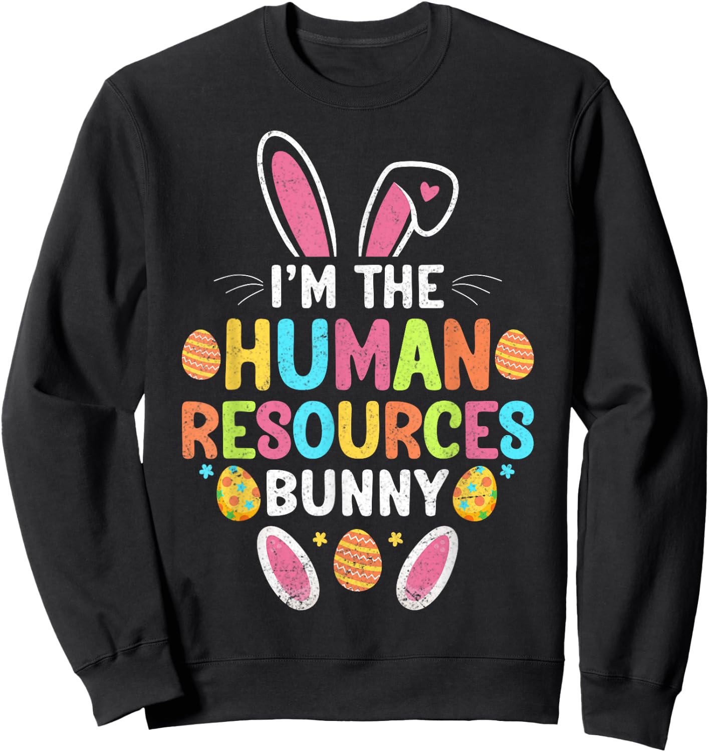 I'm the HR Officer Bunny - Easter Day Human Resources Gifts Sweatshirt - Sweatshirt | Black