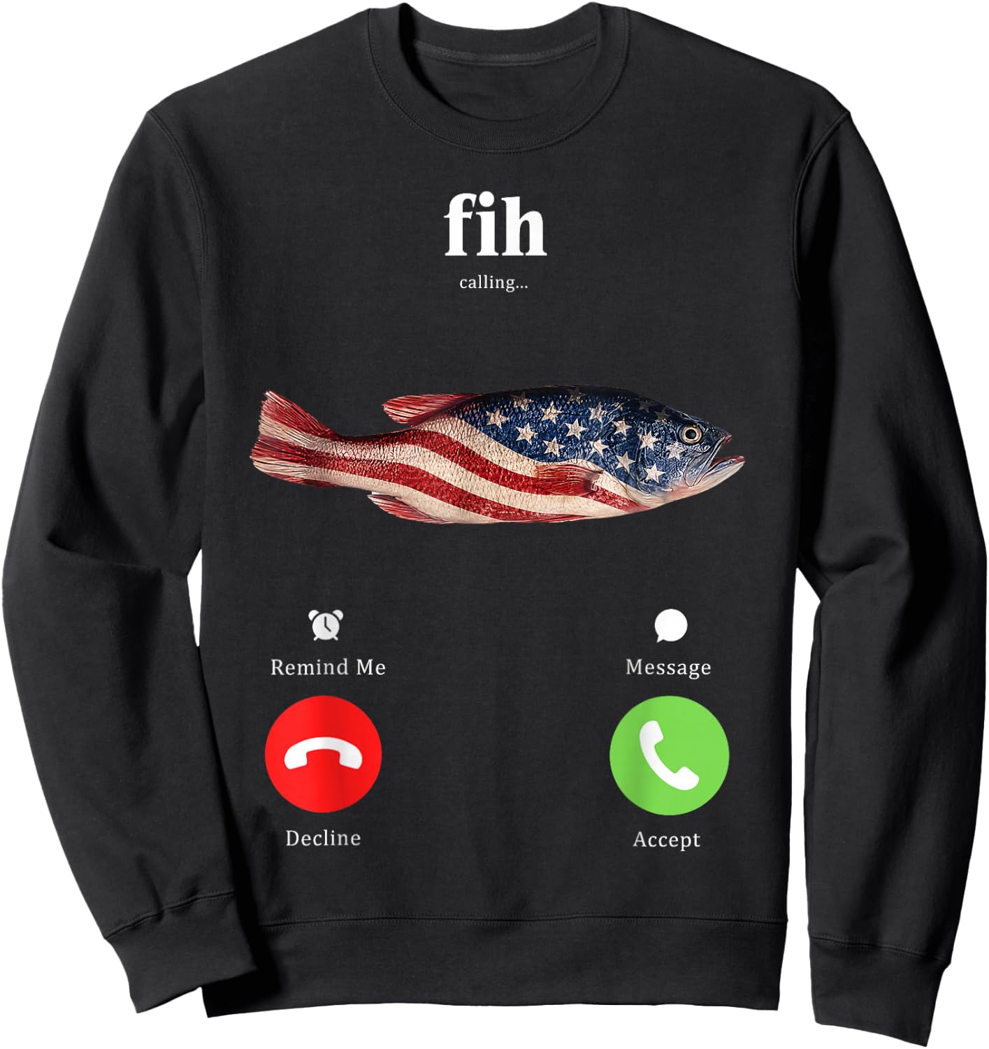 Fih Calling Remind Me Message Decline Accept Phone Call Fish Sweatshirt - Sweatshirt | Black