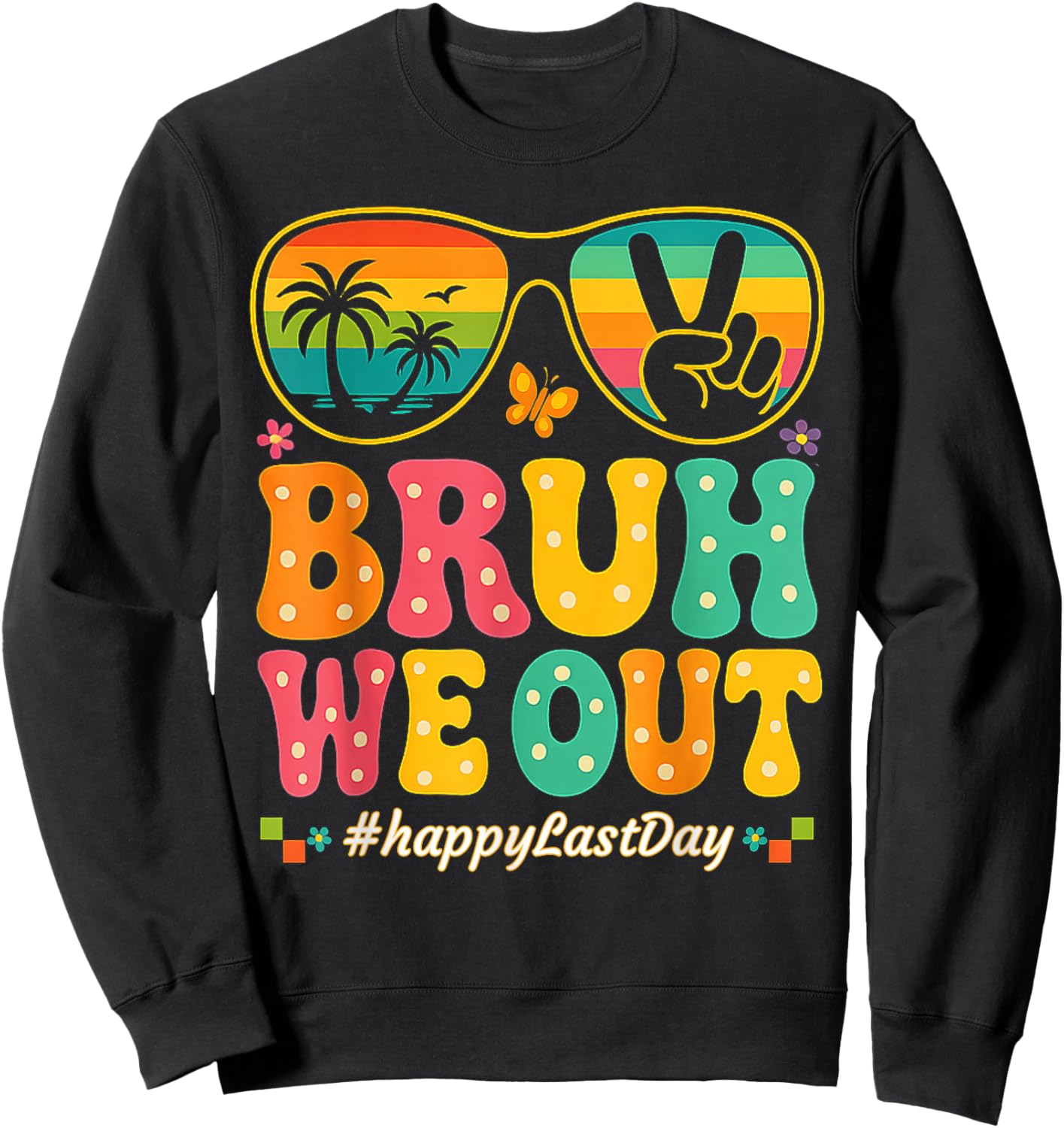 Bruh We Out Teachers, Funny 2025 End of School Year Sweatshirt - Sweatshirt | Black
