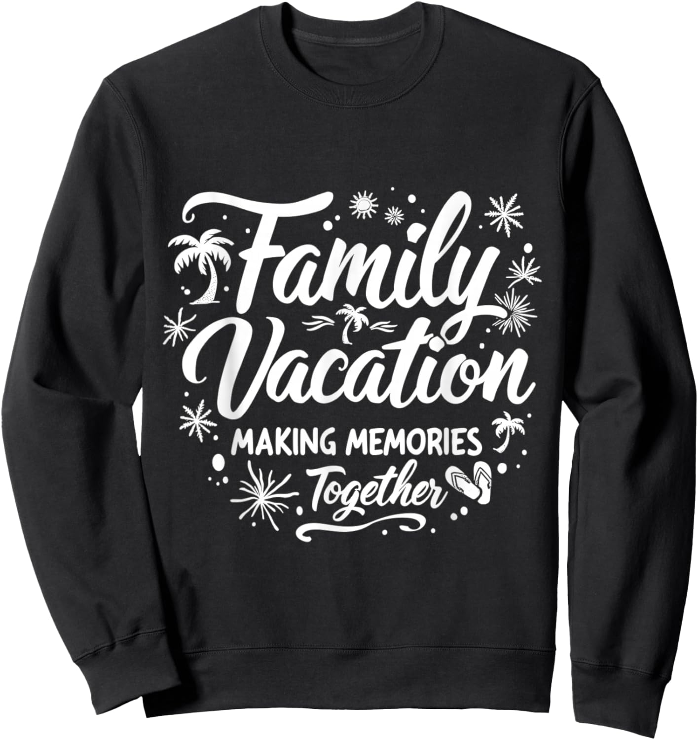 Family Vacation Making Memories Together Sweatshirt - Sweatshirt | Black