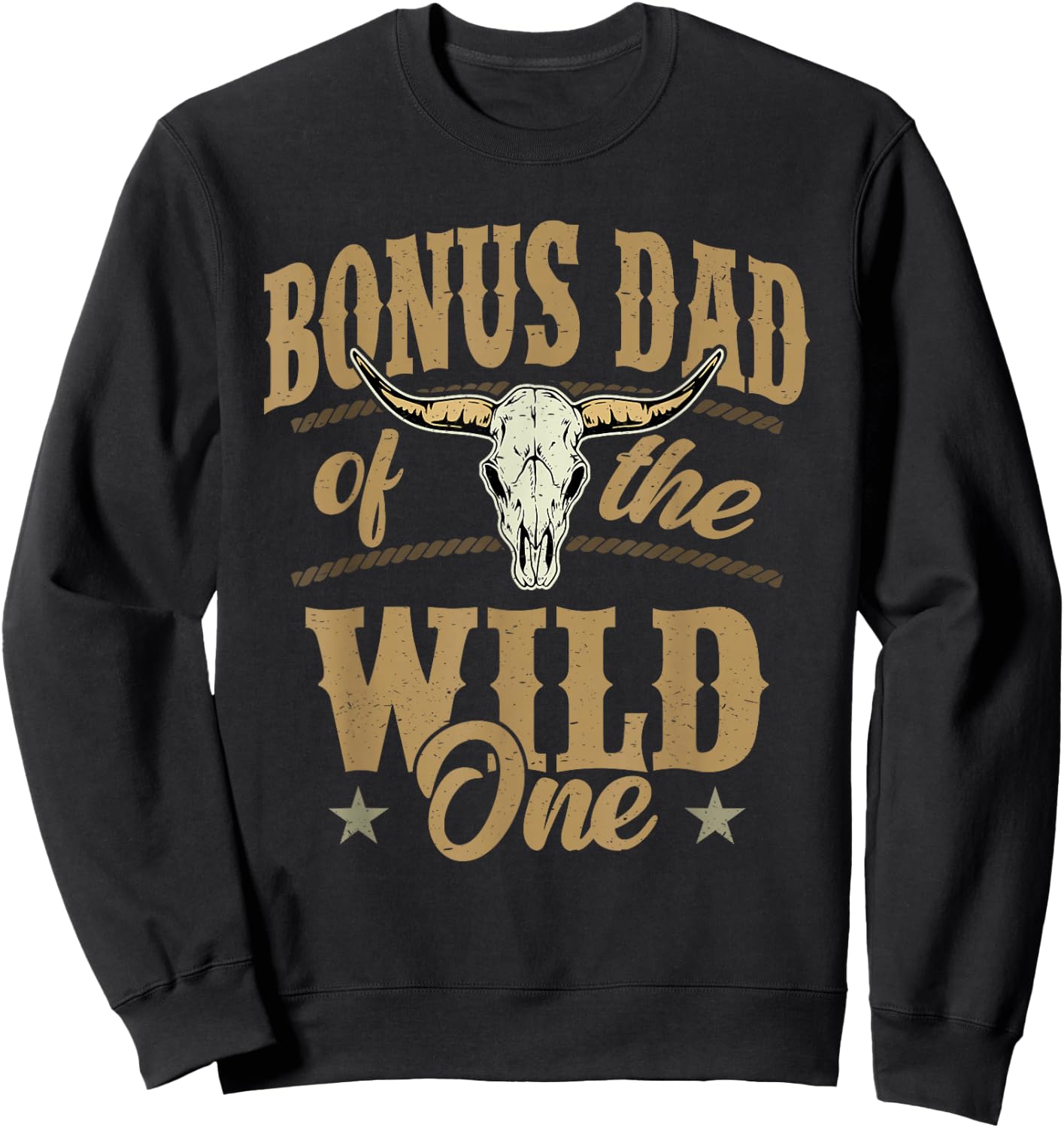 Bonus Dad of The Wild One Cowboy Western Rodeo Party Sweatshirt - Sweatshirt | Black