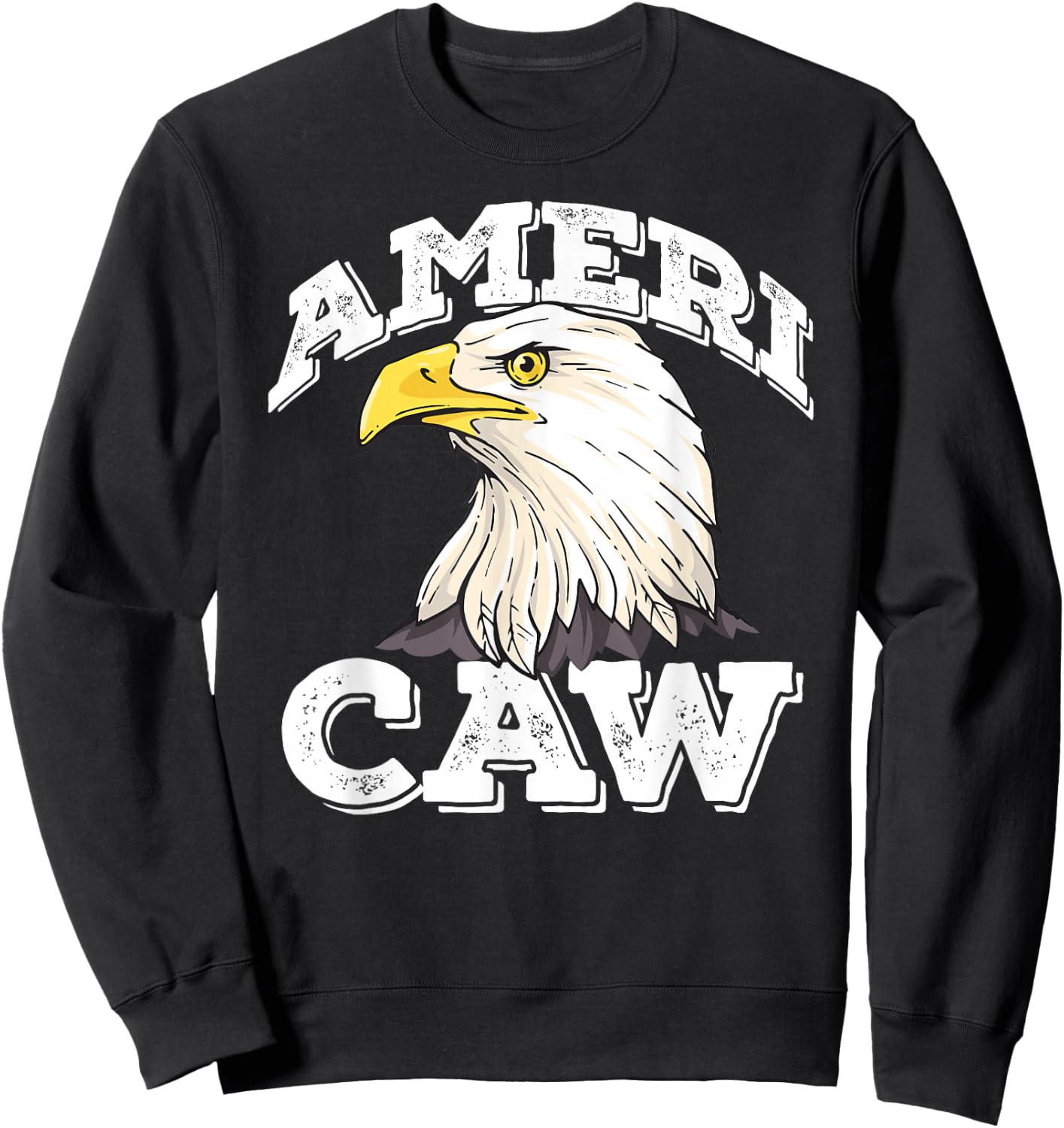 AMERI-CAW Funny Bald Eagle Meme 4th of July USA CAW! Sweatshirt - Sweatshirt | Black