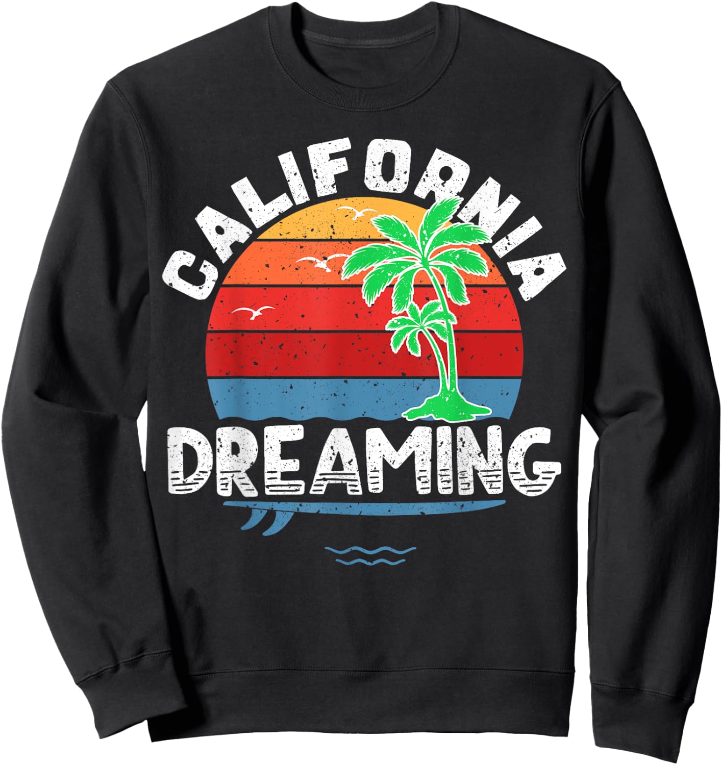 California Dreaming Shirt Great Vacation Travel Gift Sweatshirt - Sweatshirt | Black