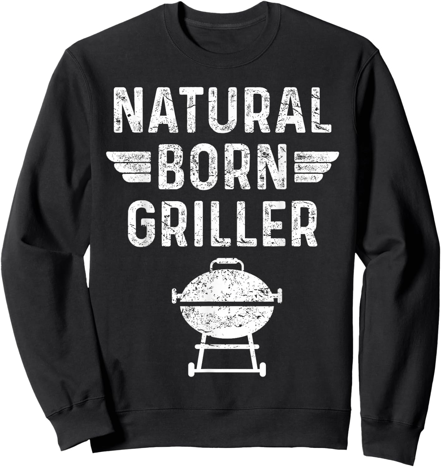 Natural Born Griller Barbecue Funny BBQ Sweatshirt - Sweatshirt | Black