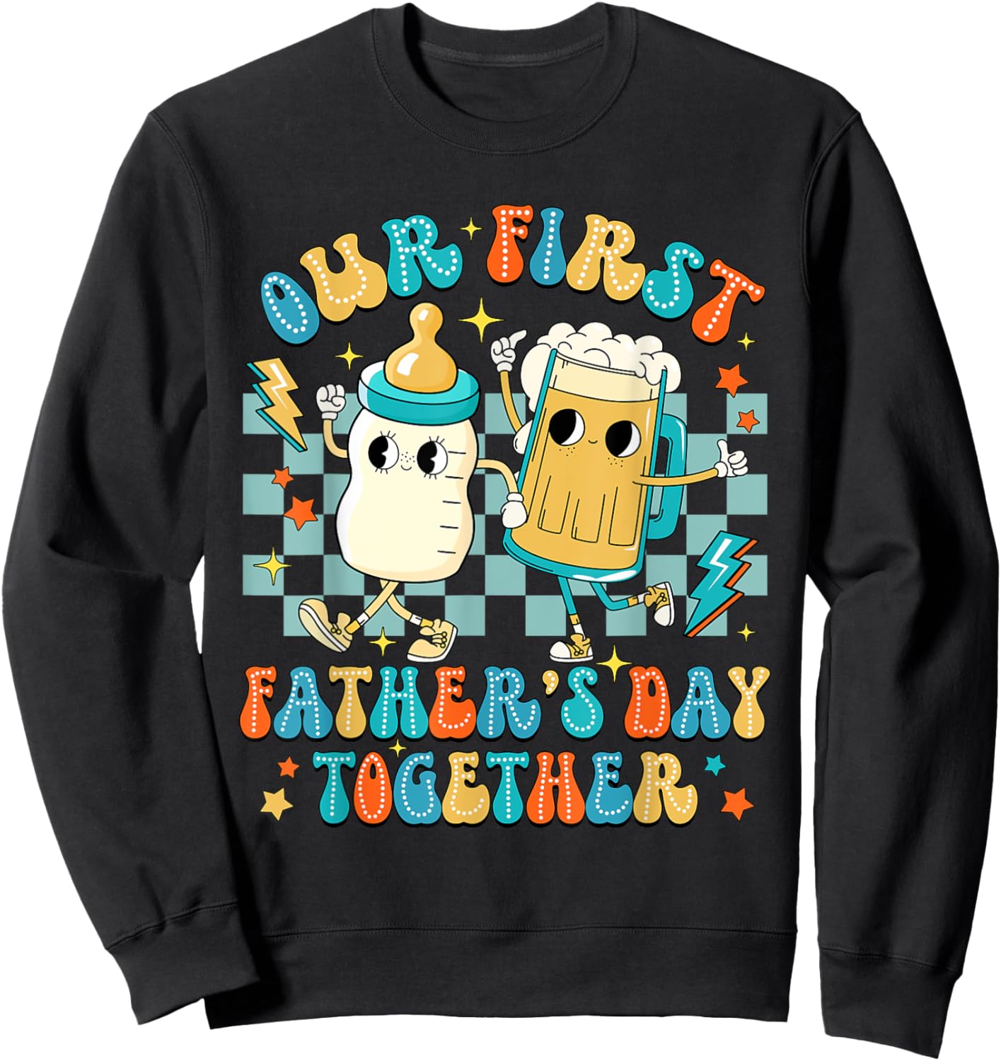 Funny Our First Father's Day Together Matching Father's Day Sweatshirt - Sweatshirt | Black