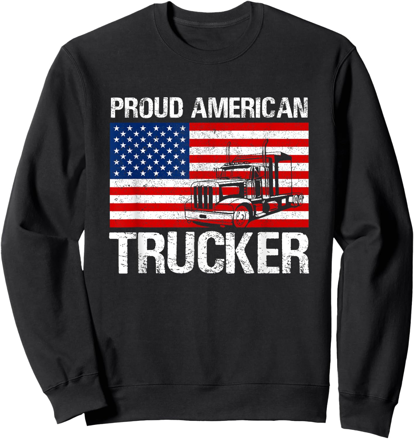 Proud American Trucker product Truck Driver Gifts Men Women Sweatshirt - Sweatshirt | Black