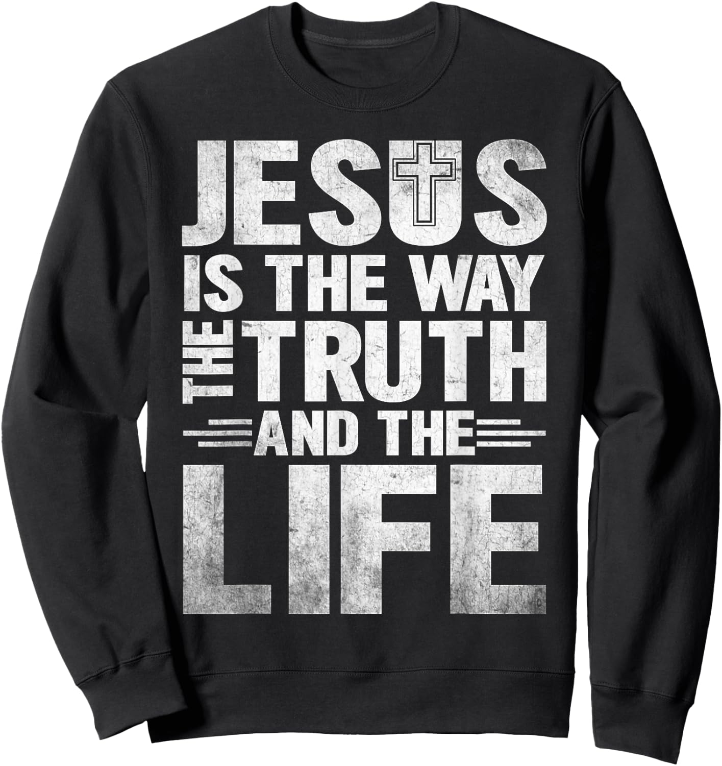 Jesus Is The Way The Truth The Life Sweatshirt - Sweatshirt | Black