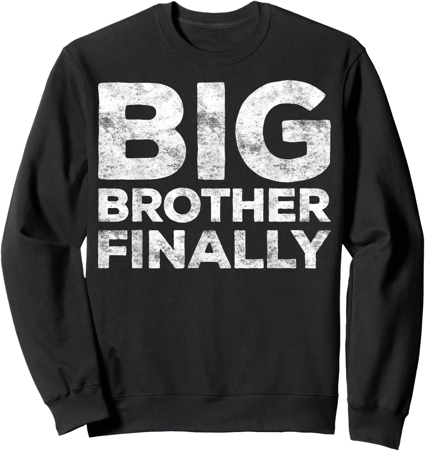 Big Brother Finally Shirt Men Boy Big Bro Again Sweatshirt - Sweatshirt | Black