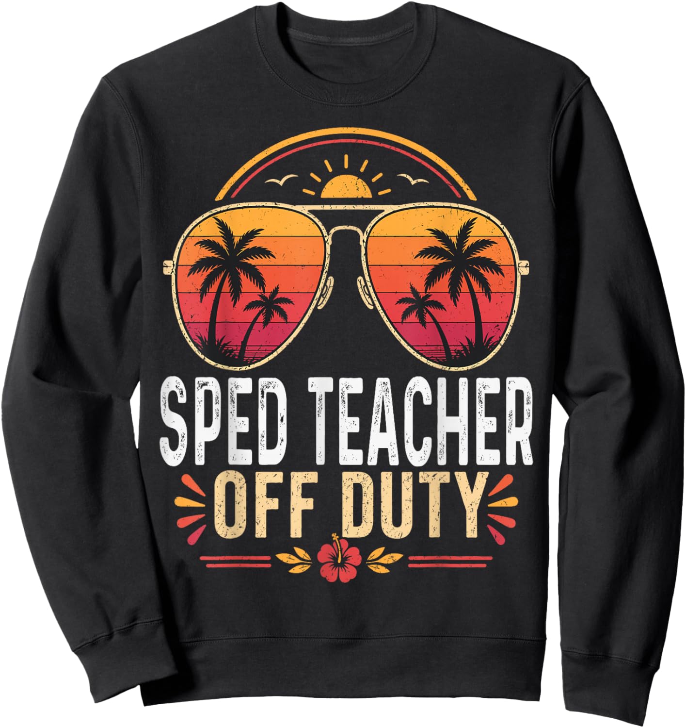 SPED Teacher Off Duty Summer Sunglasses Retro Vacation Sweatshirt - Sweatshirt | Black