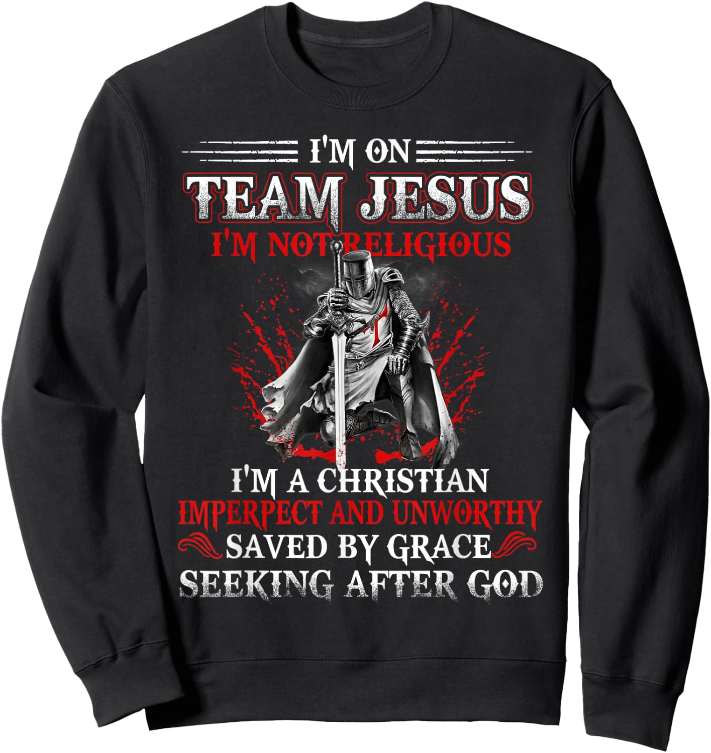 Knight templar -I'm on Team Jesus A Warrior Of Christ Sweatshirt - Sweatshirt | Black