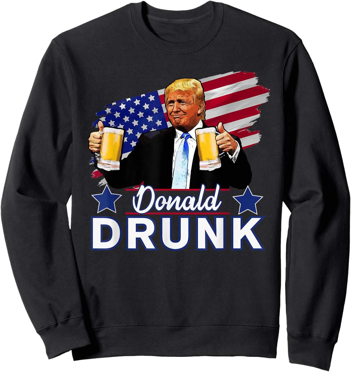 Donald Drunk - Trump 4th of July Funny Drinking Presidents Sweatshirt - Sweatshirt | Black