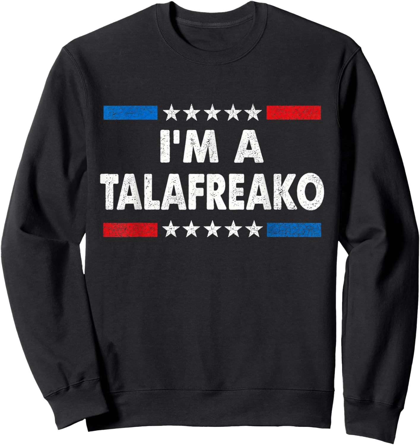 I'm A Talafreako James Talarico 2026 for US Senate Texas Sweatshirt - Sweatshirt | Black