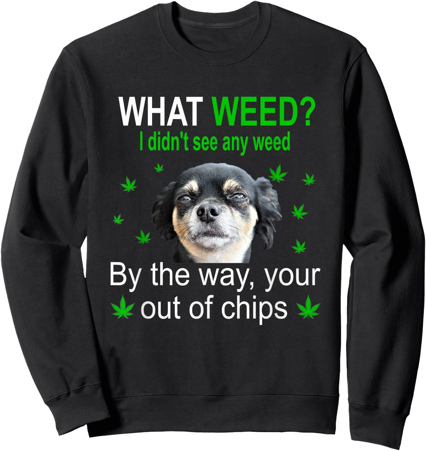 Chihuahua Smoking Pot, Weed Cannabis Funny Gift Sweatshirt - Sweatshirt | Black