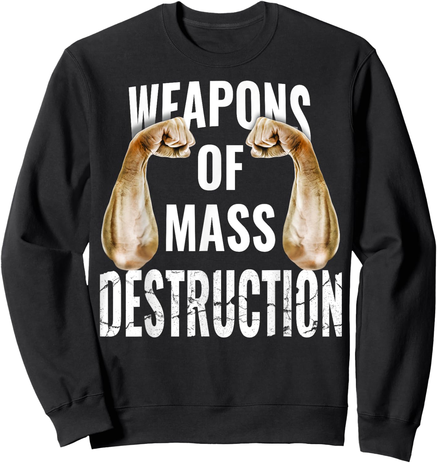 Weapons of MASS DESTRUCTION! Armwrestling, Armlifting & Grip Sweatshirt - Sweatshirt | Black