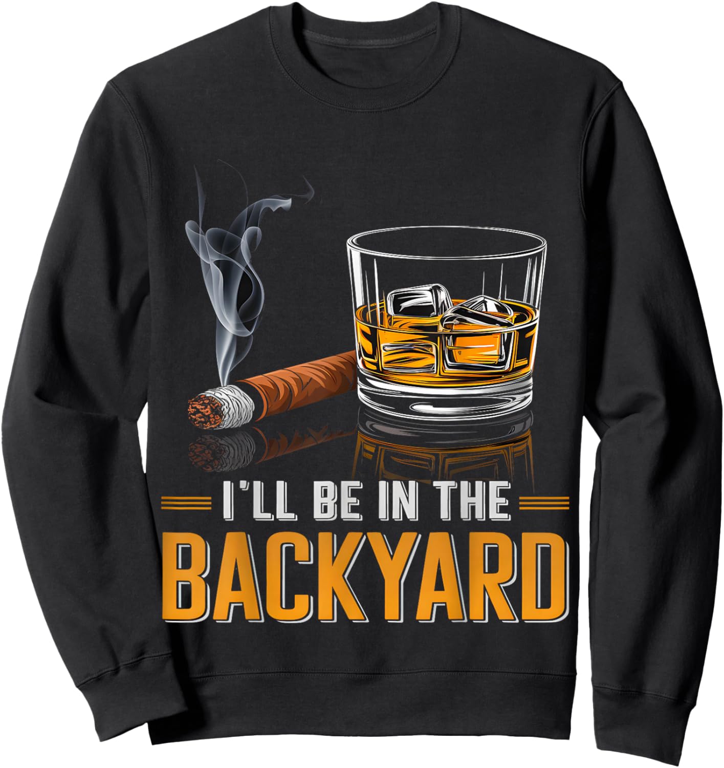 I'll Be in the Backyard Sweatshirt - Sweatshirt | Black