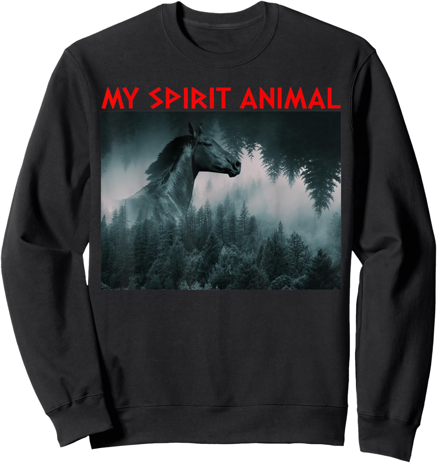 Artistic Design My Spirit Animal Horse Sweatshirt - Sweatshirt | Black