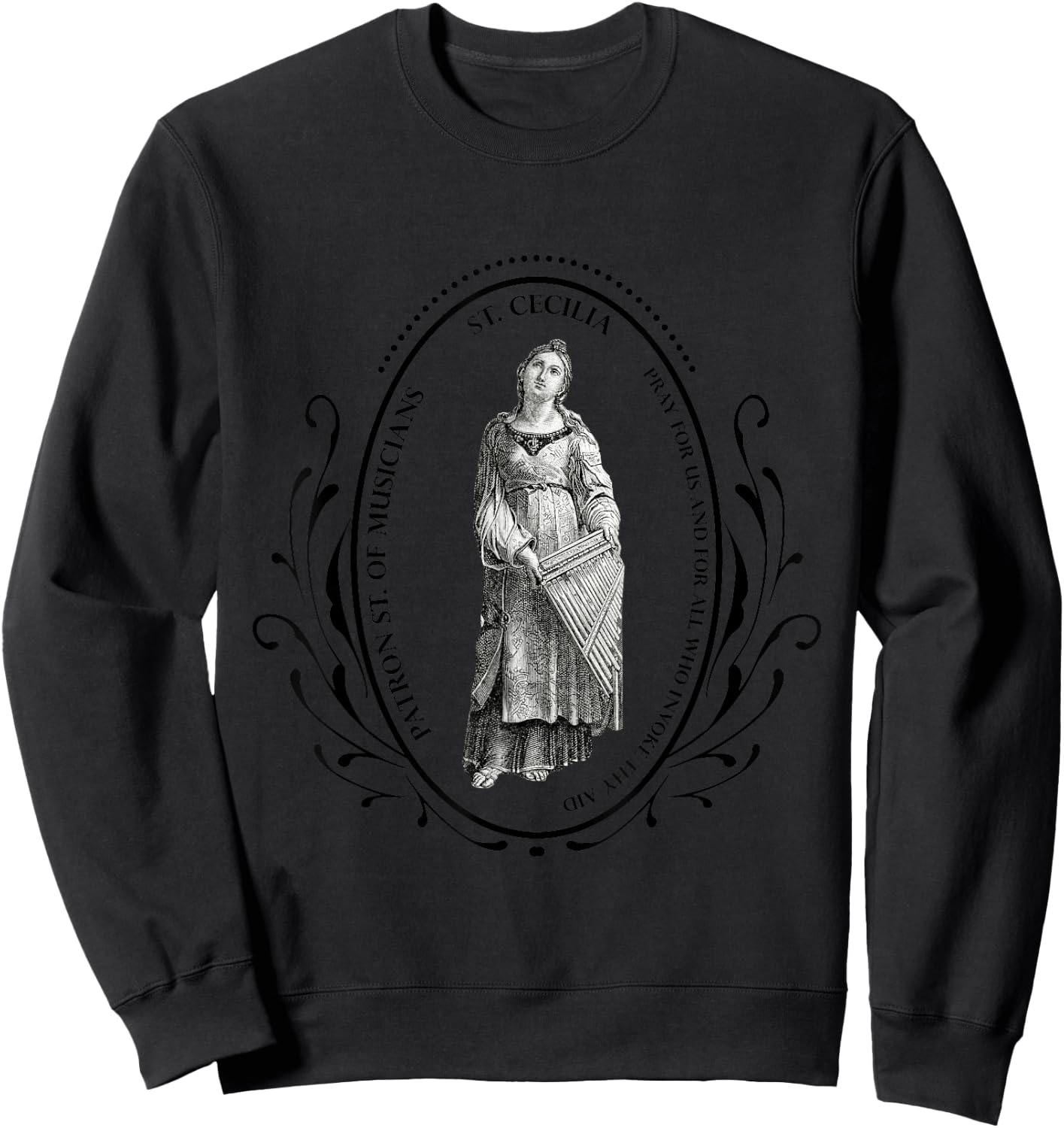 Saint Cecilia Patron Saint of Musicians Pray For Us Sweatshirt - Sweatshirt | Black