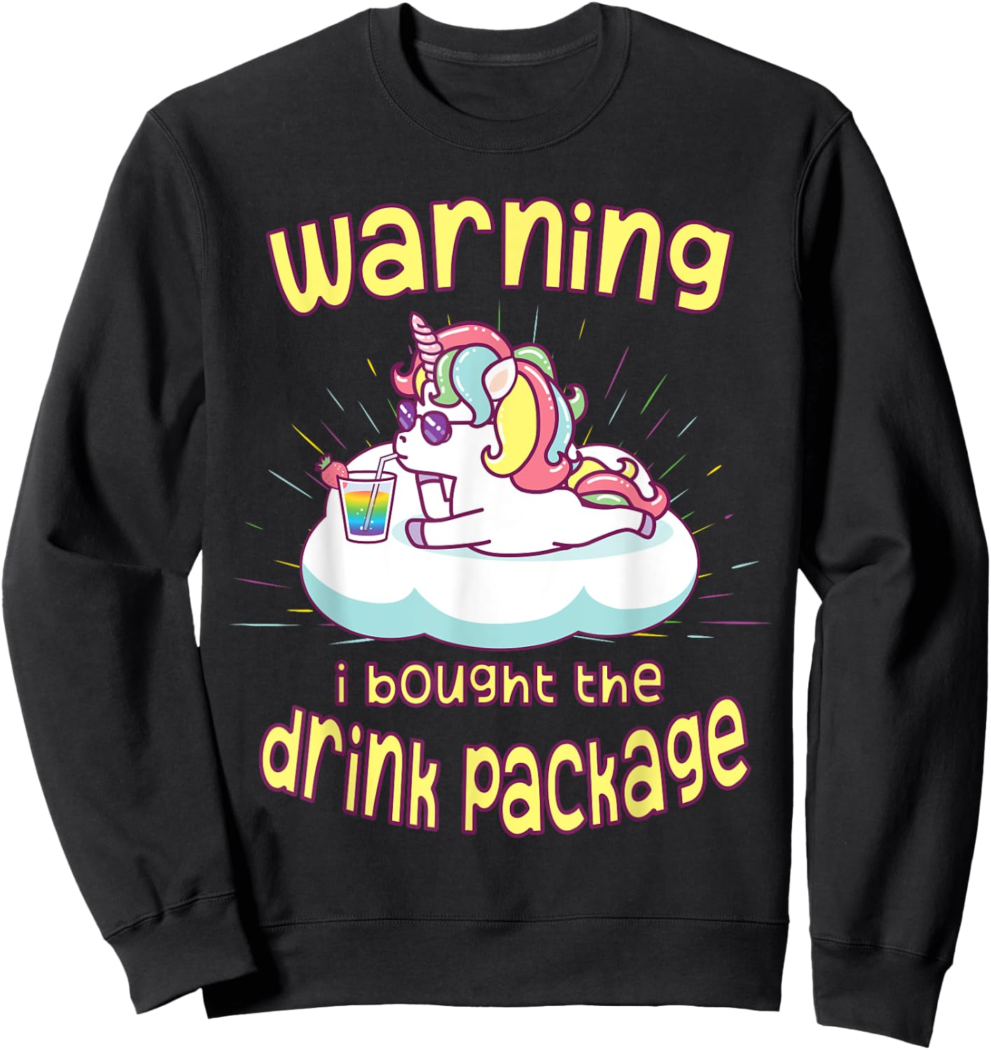 Warning I Bought the Drink Package Funny Cruise Ship Unicorn Sweatshirt - Sweatshirt | Black
