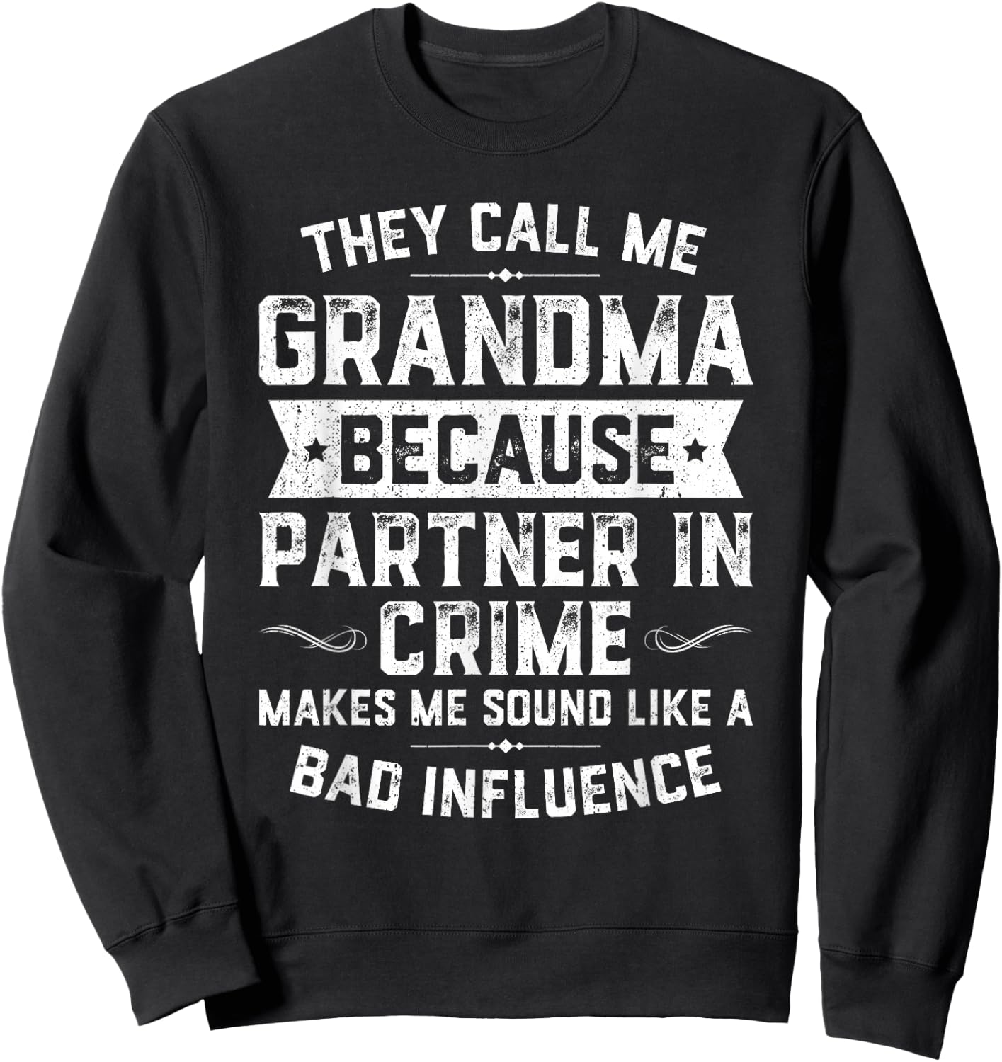 Grandma Gifts They Call Me Grandma Because Partner in Crime Small Sweatshirt - Sweatshirt | Black